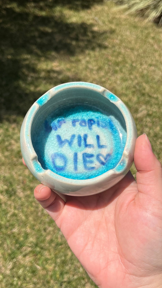 *SECONDS* “ur rapist will die” Ashtray