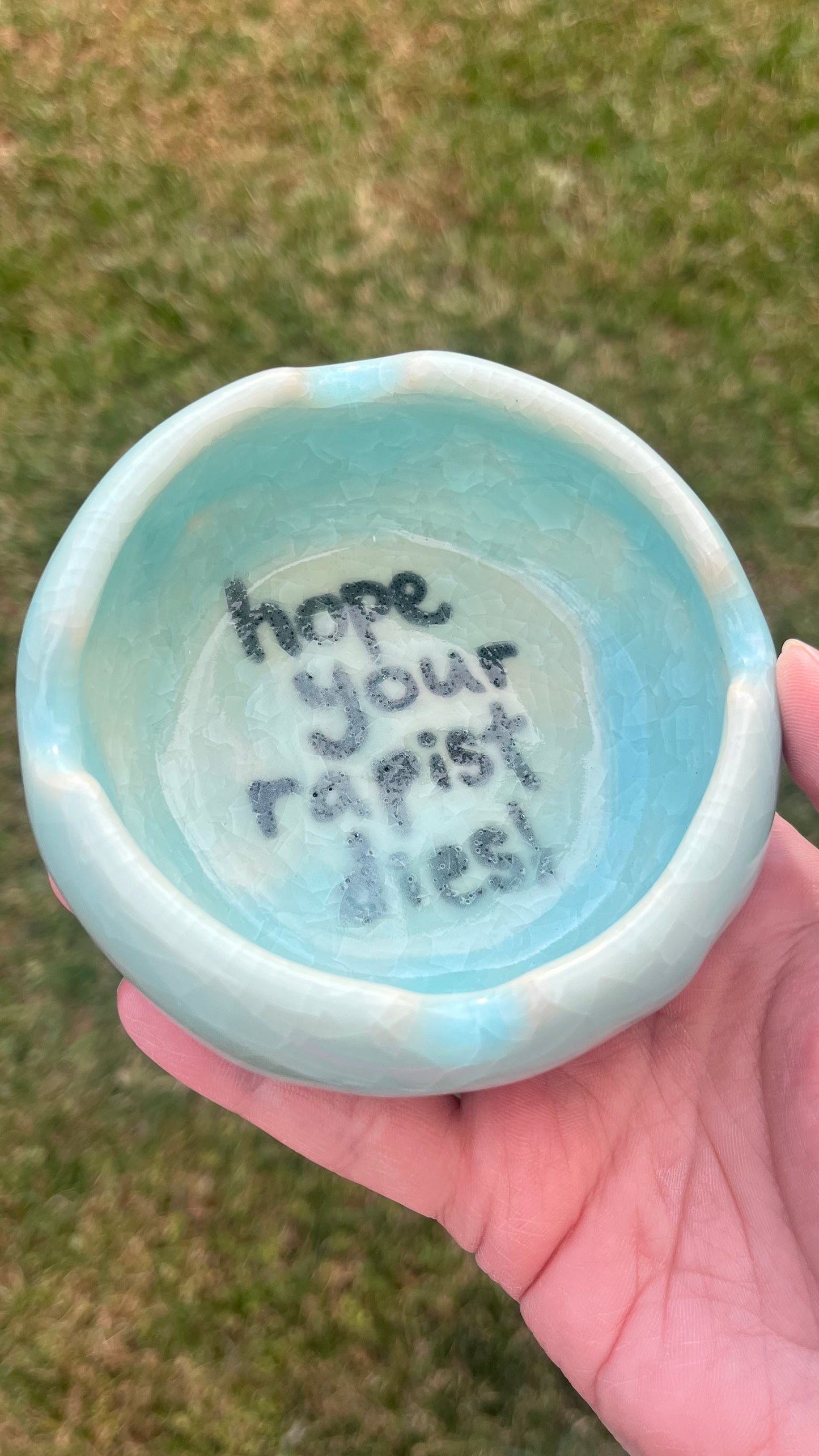 Glacial “hope your rapist dies!” Ashtray