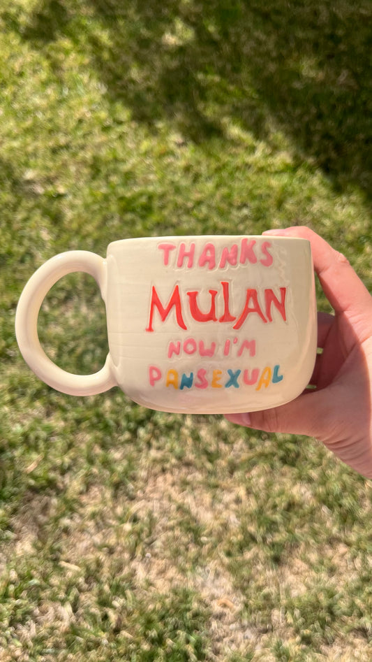 “Thanks Mulan Now I’m Pansexual” Mug