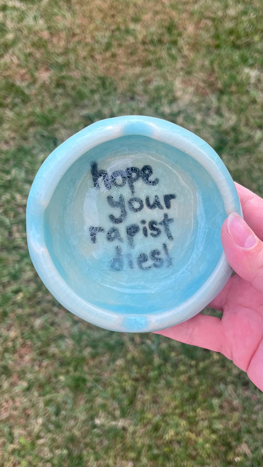 Glacial “hope your rapist dies!” Ashtray