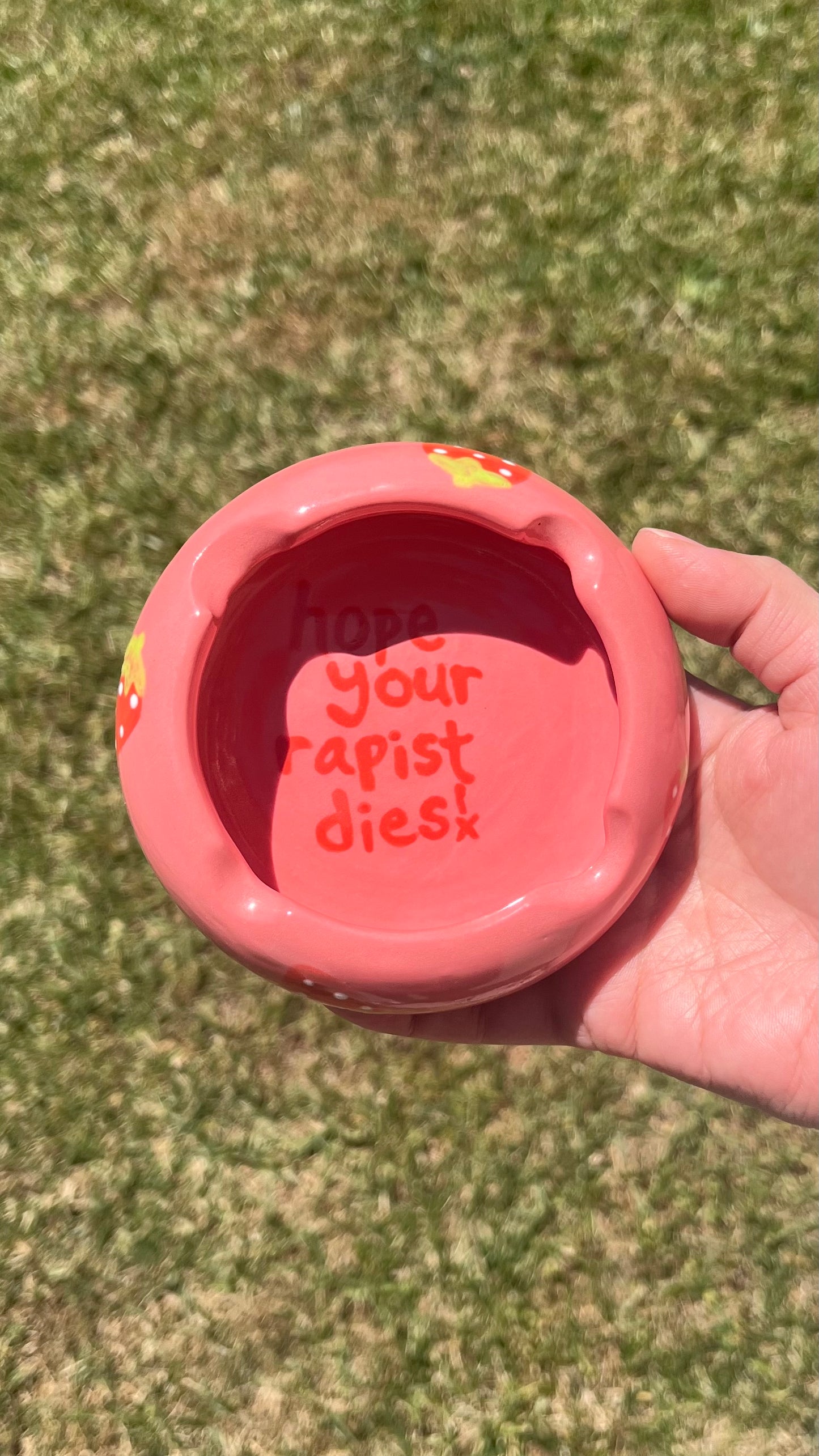 Strawberry “Hope Your Rapist Dies!” Ashtray